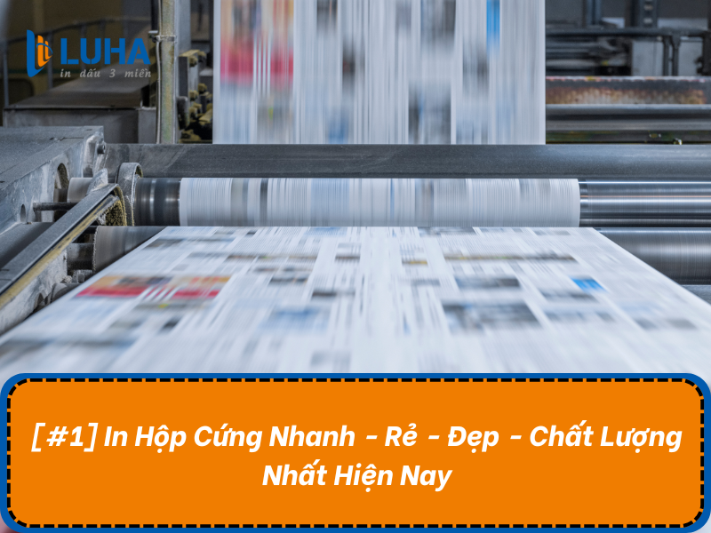 in hộp cứng rẻ, đẹp, chất lượng