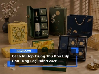Cách In Hộp Trung Thu Phù Hợp Cho Từng Loại Bánh 2026